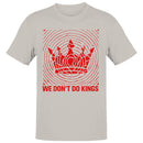 We Don’t Do Kings Men's T-shirt