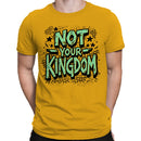 Not Your Kingdom Statement Men's T-shirt