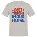 No Throne In Our Home Men's T-shirt