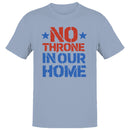 No Throne In Our Home Men's T-shirt
