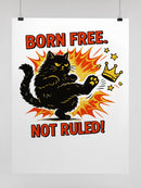 Born Free Not Ruled Unisex Poster