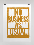 No Business As Usual Unisex Poster