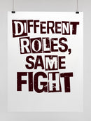 Different Roles Same Fight Unisex Poster