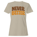 Never Better Typography Women's T-shirt