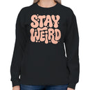 Stay Weird Letter Art Women's Sweatshirt