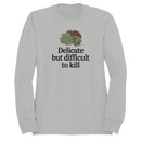 Delicate But Difficult to Kill Women's Sweatshirt