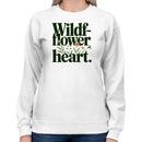 Wildflower Botanical Quote Women's Sweatshirt