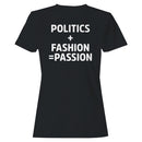 Politics + Fashion Equals Passion Women's T-shirt