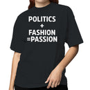 Politics + Fashion Equals Passion Women's T-shirt