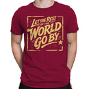 Let the World Go By Quote Men's T-shirt