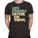 Life Sounds Better On Vinyl Men's T-shirt