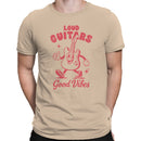 Loud Guitars Good Vibes Men's T-shirt