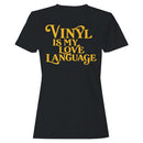 Vinyl Is My Love Language Women's T-shirt