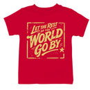 Let the World Go By Quote Youth T-shirt