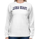Loved First Inspirational Message Women's Sweatshirt