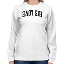 His Love Christian Faith Women's Sweatshirt