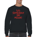 Polka Funny Dance Quote Men's Sweatshirt