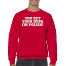 Your Dupa I'm Polish Quote Men's Sweatshirt