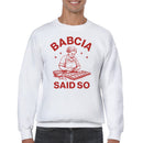Babcia Said So Polish Cooking Art Men's Sweatshirt