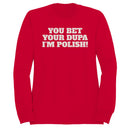 Your Dupa I'm Polish Quote Women's Sweatshirt