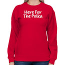 Here For The Polka Dance Women's Sweatshirt