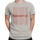 Dupa Don't Lie Typography Men's T-shirt