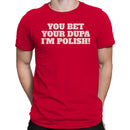 Your Dupa I'm Polish Funny Quote Men's T-shirt