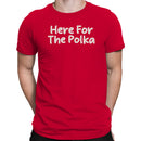 Here For The Polka Dance Men's T-shirt
