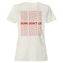 Dupa Don't Lie Typography Women's T-shirt