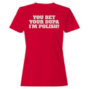 Your Dupa I'm Polish Funny Quote Women's T-shirt