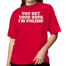 Your Dupa I'm Polish Funny Quote Women's T-shirt