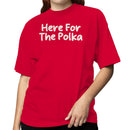 Here For The Polka Dance Women's T-shirt