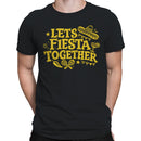Let's Fiesta Together Men's T-shirt