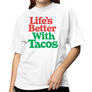 Life’s Better With Tacos Women's T-shirt