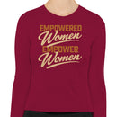 Empowered Women Quote Women's Long Sleeve Shirt