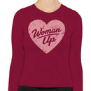 Woman Up Motivational Graphic Women's Long Sleeve Tee