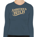 Ambitious Bitch Quote Women's Long Sleeve Shirt