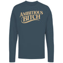 Ambitious Bitch Quote Women's Long Sleeve Shirt