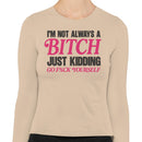 Not a Bitch Sarcastic Humor Women's Long Sleeve Shirt