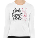 Girls Support Girls Girl Power Women's Long Sleeve