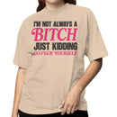 Not a Bitch Sarcastic Humor Women's T-shirt