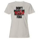 Don’t Request FOIA Design Women's T-shirt