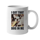 Dog In Me Funny Meme Unisex Mug