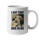 The Dog In Me Funny Meme Unisex Mug