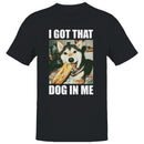 That Dog In Me Fun Meme Men's T-shirt