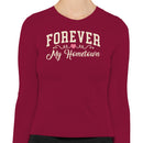 Forever My Hometown Women's Long Sleeve Shirt