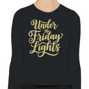Under the Friday Lights Women's Long Sleeve Shirt