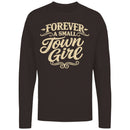 Forever A Small Town Girl Women's Long Sleeve Tee