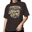 Forever a Small Town Girl Women's T-shirt