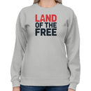 Land of the Free Patriotic Women's Sweatshirt